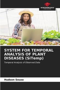 portada SYSTEM FOR TEMPORAL ANALYSIS OF PLANT DISEASES (SiTemp) (in English)
