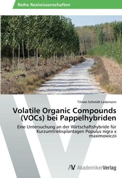 portada Volatile Organic Compounds (VOCs) bei Pappelhybriden: Eine Untersuchung an der Wirtschaftshybride für Kurzumtriebsplantagen Populus nigra x maximowiczii