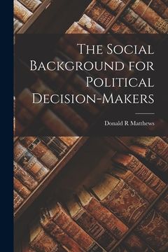 portada The Social Background for Political Decision-makers (en Inglés)