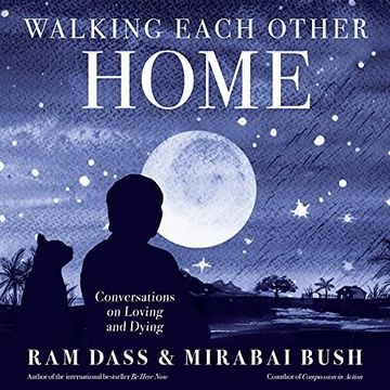 portada Walking Each Other Home: Conversations on Loving and Dying (in English)