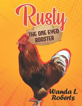 Rusty the One-Eyed Rooster (en Inglés)