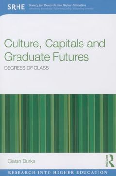 portada Culture, Capitals and Graduate Futures: Degrees of Class (in English)