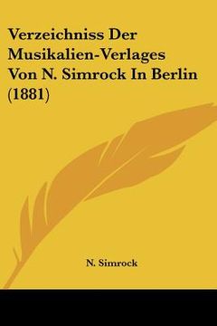 portada Verzeichniss Der Musikalien-Verlages Von N. Simrock In Berlin (1881) (en Alemán)