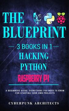 portada Raspberry pi & Hacking & Python: 3 Books in 1: The Blueprint: Everything you Need to Know (en Inglés)