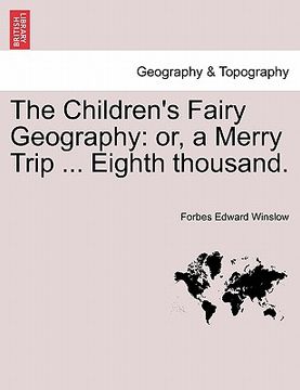 portada the children's fairy geography: or, a merry trip ... eighth thousand. (in English)