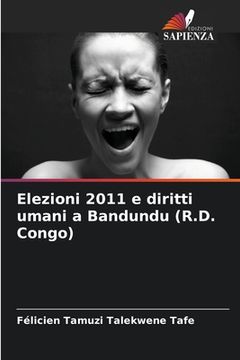 portada Elezioni 2011 e diritti umani a Bandundu (R.D. Congo) (en Italiano)