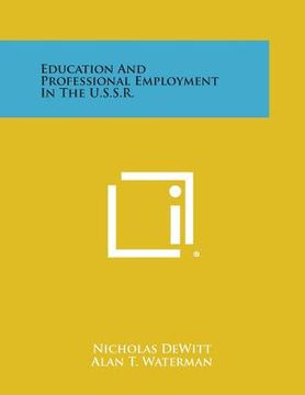portada Education and Professional Employment in the U.S.S.R. (en Inglés)