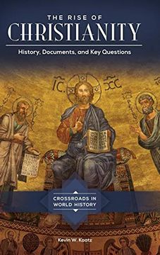 portada The Rise of Christianity: History, Documents, and key Questions (Crossroads in World History) (en Inglés)