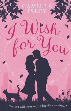 portada I Wish for You (Special Pink Edition): A Happily Ever After Romantic Comedy (en Inglés)