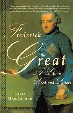 portada Frederick the Great: A Life in Deed and Letters (in English)