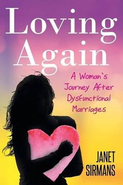 portada Loving Again: A Woman's Journey After Dysfunctional Marriages (Romance Edition)