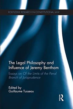 portada The Legal Philosophy and Influence of Jeremy Bentham: Essays on 'Of the Limits of the Penal Branch of Jurisprudence'(Routledge Research in Constitutional Law) (en Inglés)