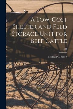 portada A Low-cost Shelter and Feed Storage Unit for Beef Cattle; 434 (in English)