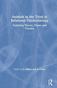 portada Animals as the Third in Relational Psychotherapy: Exploring Theory, Frame and Practice 