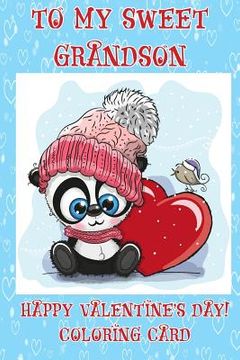 portada To A Sweet Grandson: Happy Valentine's Day! Coloring Card (en Inglés)