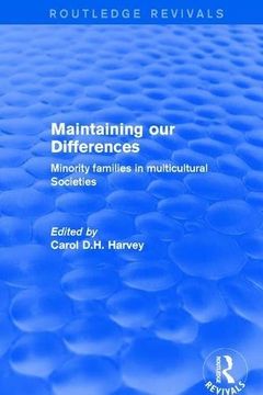portada Maintaining our Differences: Minority Families in Multicultural Societies (Routledge Revivals) (en Inglés)