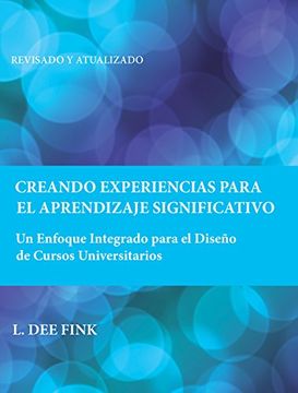portada Creating Significant Learning Experiences: An Integrated Approach to Designing College Courses (in Spanish)