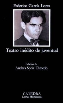 portada Teatro inedito de juventud/ Unedited Youth Theater (Letras hispa?nicas) (Spanish Edition)