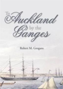 portada To Auckland by the Ganges: The Journal of a Sea Voyage to New Zealand in 1863