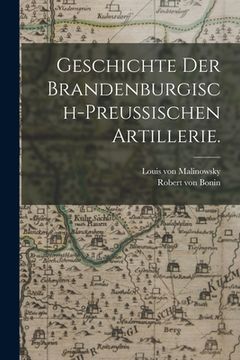 portada Geschichte der brandenburgisch-preußischen Artillerie. (in German)