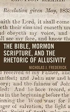 portada Bible, Mormon Scripture, and the Rhetoric of Allusivity (Fairleigh Dickinson University Press Mormon Studies Series) (in English)