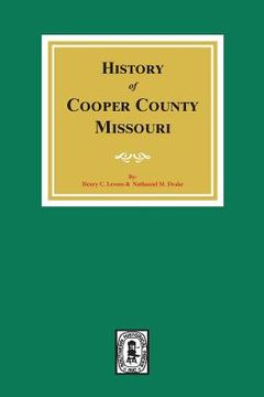 portada A History of Cooper County, Missouri (en Inglés)