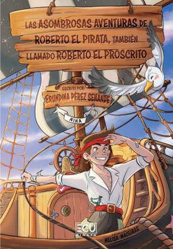 portada Las Asombrosas Aventuras de Roberto el Pirata Tambien Llamado Roberto el Proscrito (in Spanish)