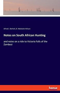portada Notes on South African Hunting: And Notes on a Ride to Victoria Falls of the Zambezi (en Inglés)