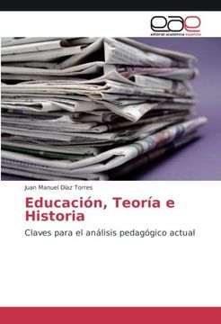 portada Educación, Teoría e Historia: Claves para el análisis pedagógico actual