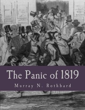 portada The Panic of 1819 (Large Print Edition): Reactions and Policies