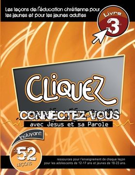 portada Cliquez - Connectez-Vous Avec Jésus et Sa Parole, #3 (en Francés)