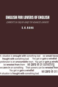 portada English for Lovers of English: Comments on English Usage for Advanced Learners (en Inglés)