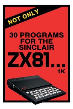 portada Not Only 30 Programs for the Sinclair ZX81 (en Inglés)