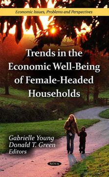 portada Trends in the Economic Well-Being of Female-Headed Households (Economic Issues, Problems and Perspectives) (en Inglés)