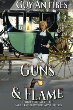 portada Guns & Flame: A Sara Featherwood Adventure ~ Volume Three (Sara Featherwood Adventures) (Volume 3)