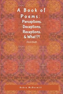 portada Poetry: Perceptions, Deceptions, Receptions, & What? (en Inglés)