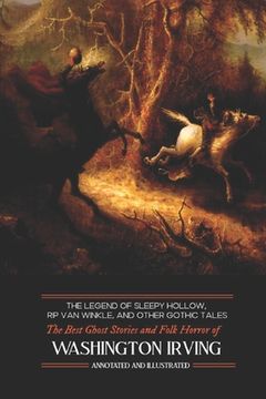 portada The Legend of Sleepy Hollow, Rip Van Winkle, and Other Gothic Tales: The Best Ghost Stories and Folk Horror of Washington Irving (en Inglés)