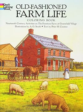portada Old-Fashioned Farm Life Colouring Book: Nineteenth-Century Activities on the Firestone Farm at Greenfield Village (Dover History Coloring Book) (in English)