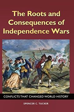 portada The Roots and Consequences of Independence Wars: Conflicts that Changed World History