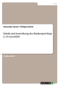portada Inhalt und Auswirkung des Bankenprivilegs § 19 GewStDV (en Alemán)
