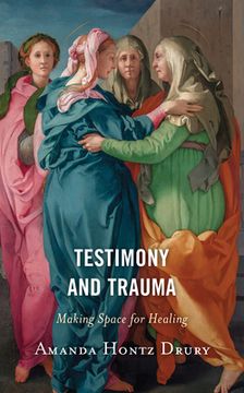 portada Testimony and Trauma: Making Space for Healing (en Inglés)