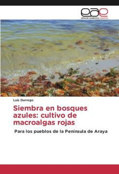 portada Siembra en Bosques Azules: Cultivo de Macroalgas Rojas: Para los Pueblos de la Península de Araya
