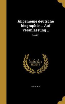 portada Allgemeine deutsche biographie ... Auf veranlassung ..; Band 51 (in German)