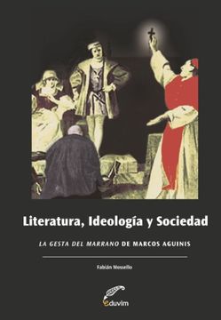 portada Literatura, Ideología Y Sociedad. , La Gesta Del Marrano Áde M