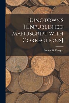 portada Bungtowns [unpublished Manuscript With Corrections]