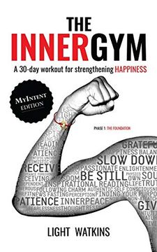 portada The Inner gym - the Myintent Edition: A 30-Day Workout for Strengthening Happiness: Volume 1 (en Inglés)