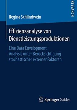 portada Effizienzanalyse von Dienstleistungsproduktionen: Eine Data Envelopment Analysis Unter Berücksichtigung Stochastischer Externer Faktoren (in German)