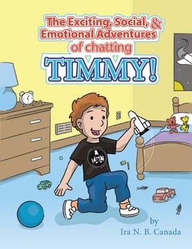 portada The Exciting, Social & Emotional Adventures of Chatting Timmy! (in English)