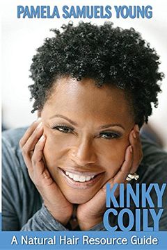 portada Kinky Coily: A Natural Hair Resource Guide (en Inglés)
