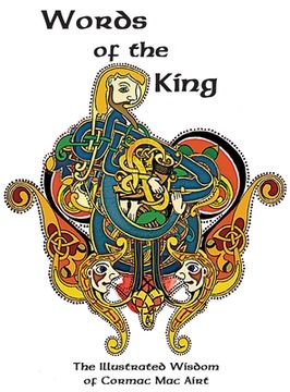 portada Words Of The King: The Illustrated Wisdom Of Cormac Mac Airt (en Inglés)